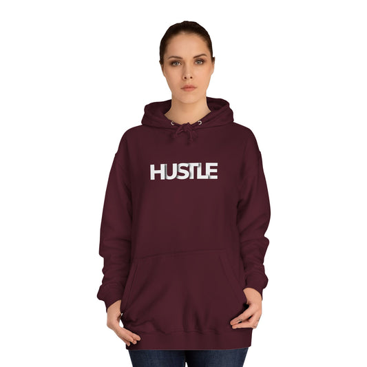 Hustle Unisex College Hoodie - Inspirational and Comfortable Sweatshirt.