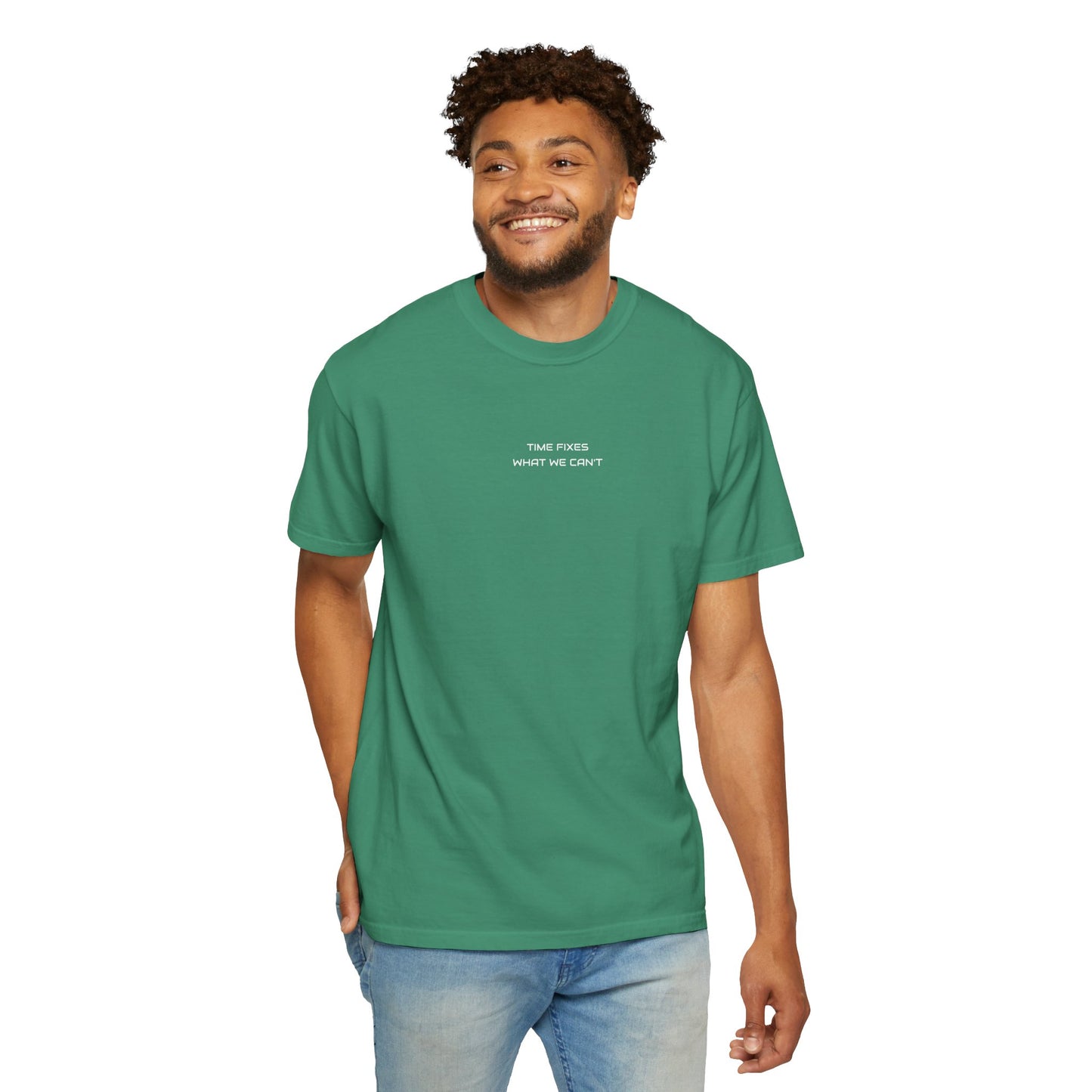 Unisex Garment-Dyed T-shirt (Time fixes what we can't ) for everyday Comfort.