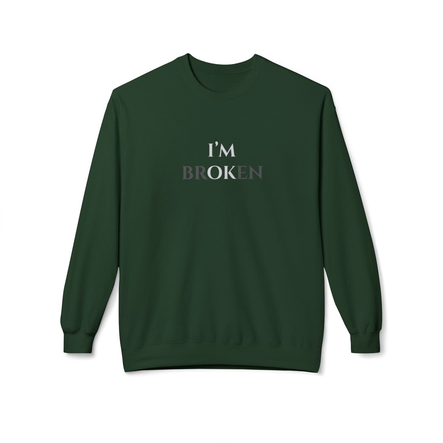 I'M BROKEN Unisex Midweight Fleece Crewneck Sweatshirt – Casual Comfort with a Bold St.atement.