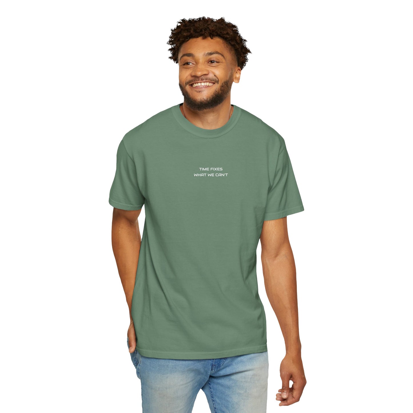 Unisex Garment-Dyed T-shirt (Time fixes what we can't ) for everyday Comfort.