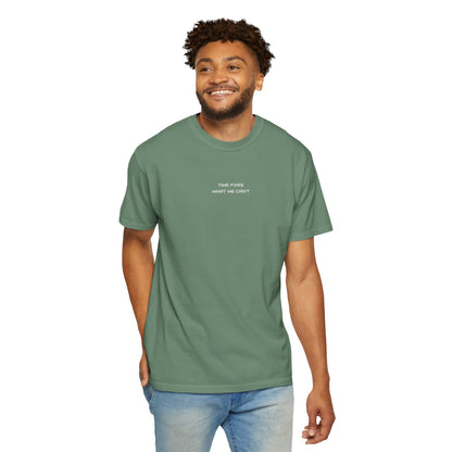 Unisex Garment-Dyed T-shirt (Time fixes what we can't ) for everyday Comfort.