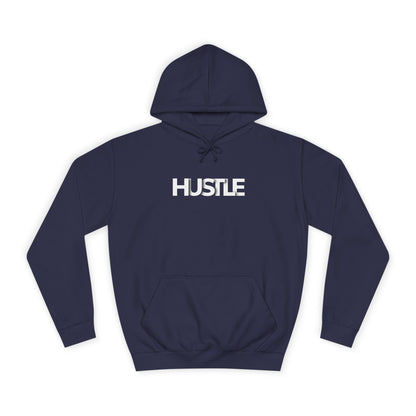 Hustle Unisex College Hoodie - Inspirational and Comfortable Sweatshirt.