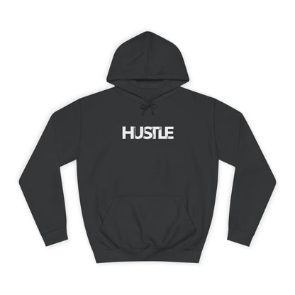 Hustle Unisex College Hoodie - Inspirational and Comfortable Sweatshirt.