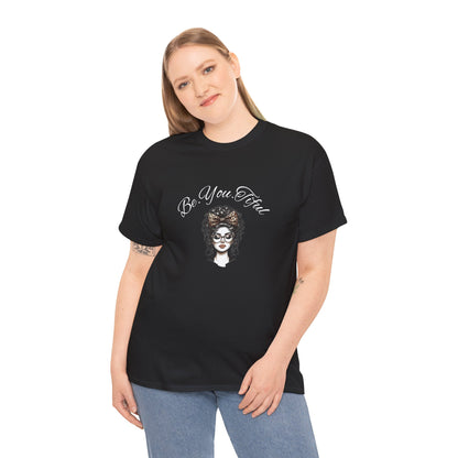 Be You Tiful Unisex Heavy Cotton Tee - Inspirational Graphic Tee for Self-Expression