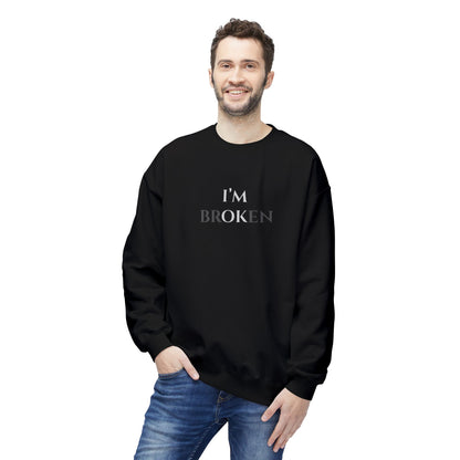 I'M BROKEN Unisex Midweight Fleece Crewneck Sweatshirt – Casual Comfort with a Bold St.atement.