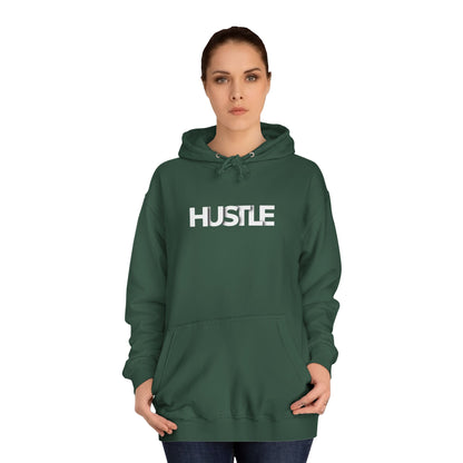 Hustle Unisex College Hoodie - Inspirational and Comfortable Sweatshirt.