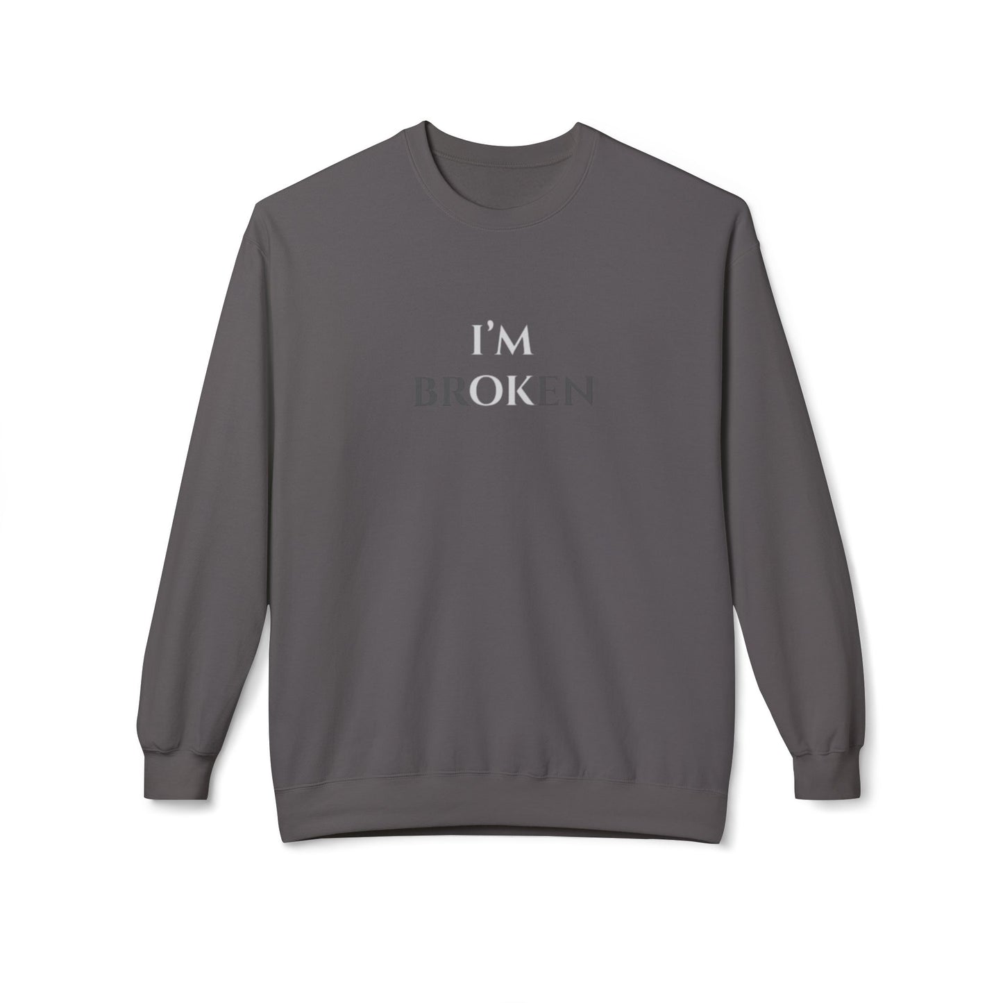 I'M BROKEN Unisex Midweight Fleece Crewneck Sweatshirt – Casual Comfort with a Bold St.atement.