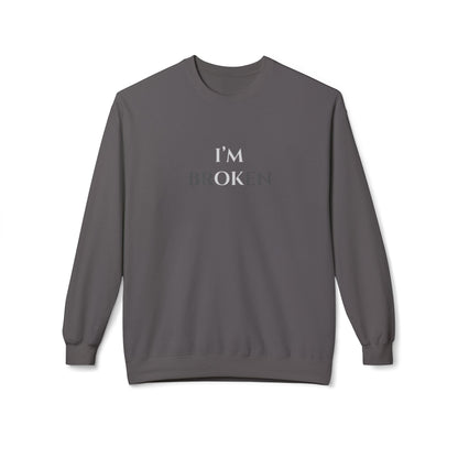 I'M BROKEN Unisex Midweight Fleece Crewneck Sweatshirt – Casual Comfort with a Bold St.atement.