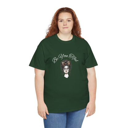 Be You Tiful Unisex Heavy Cotton Tee - Inspirational Graphic Tee for Self-Expression