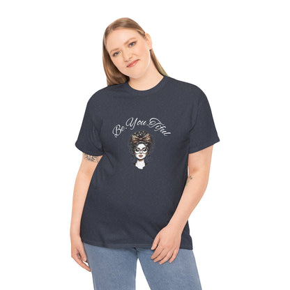 Be You Tiful Unisex Heavy Cotton Tee - Inspirational Graphic Tee for Self-Expression